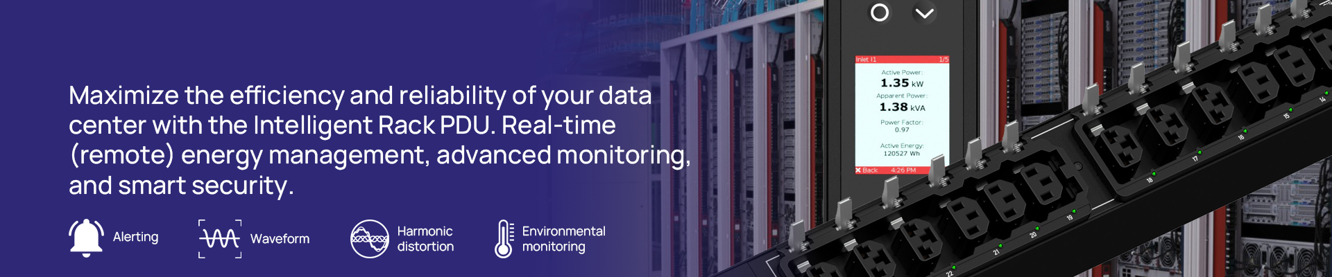 Maximize the efficiency and reliability of your data center with the Intelligent Rack PDU. Real-time (remote) energy management, advanced monitoring, and smart security.
