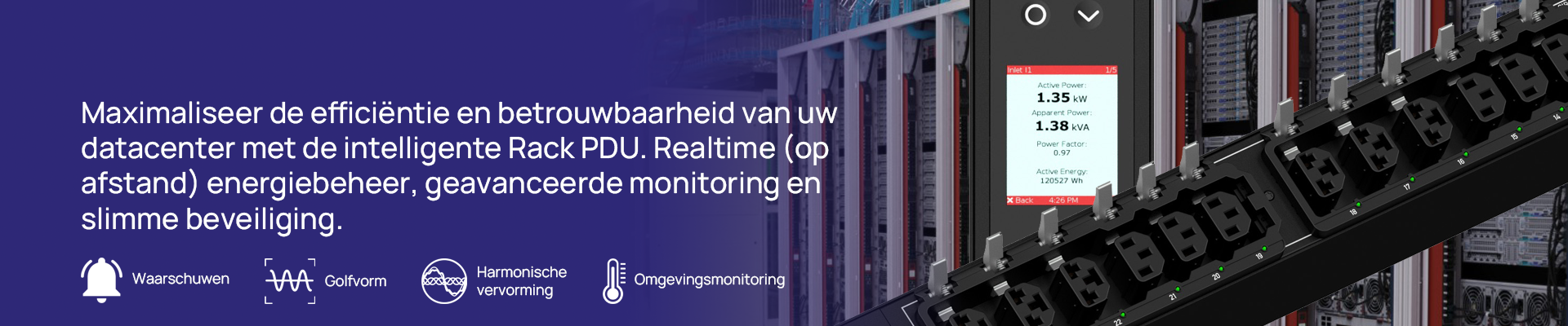 Maximaliseer de efficiëntie en betrouwbaarheid van uw datacenter met de intelligente Rack PDU. Realtime (op afstand) energiebeheer, geavanceerde monitoring en slimme beveiliging.